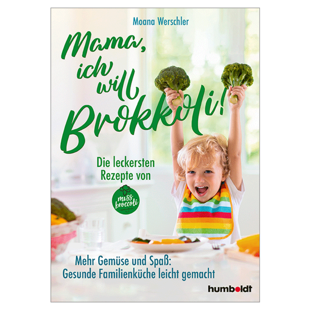 Mama, ich will Brokkoli!