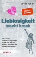 Herder Verlag GmbH Lieblosigkeit macht krank