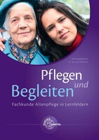 Europa Lehrmittel Verlag Pflegen und Begleiten - Fachkunde Altenpflege in Lernfeldern, m. CD-ROM