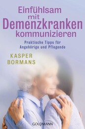 Einf&uuml;hlsam mit Demenzkranken kommunizieren