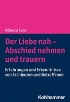 Kohlhammer W. Der Liebe nah - Abschied nehmen und trauern