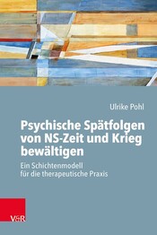 Psychische Sp&auml;tfolgen von NS-Zeit und Krieg bew&auml;ltigen