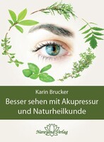 Narayana Verlag GmbH Besser sehen mit Akupressur und Naturheilkunde