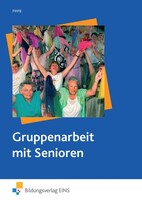 Gruppenarbeit mit Senioren. Lehr-/Fachbuch
