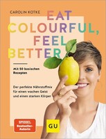 Graefe und Unzer Verlag Eat colourful, feel better