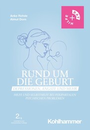 Rund um die Geburt: Depressionen, &Auml;ngste und mehr
