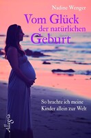 Allegria Verlag Vom Glück der natürlichen Geburt