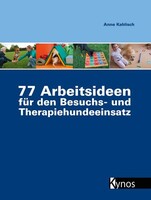 Kynos Verlag 77 Arbeitsideen für den Besuch- und Therapiehundeeinsatz