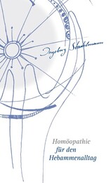 Hom&ouml;opathie f&uuml;r den Hebammenalltag