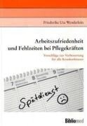 Bibliomed- Med. Verlagsge Arbeitszufriedenheit und Fehlzeiten bei Pflegekräften