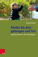 Vandenhoeck + Ruprecht Kinder bis drei - geborgen und frei