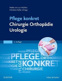 Pflege konkret Chirurgie, Orthopädie, Urologie