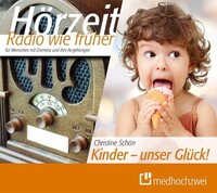 medhochzwei Verlag Kinder – unser Glück! (CD)