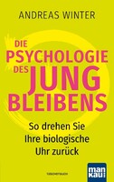 Mankau Verlag Die Psychologie des Jungbleibens