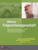 Edition Riedenburg E.U. Meine Folgeschwangerschaft - Begleitbuch für Schwangere, ihre Partner und Fachpersonen nach Fehlgeburt, stiller Geburt oder Neugeborenentod