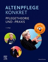 Urban & Fischer/Elsevier Altenpflege konkret Pflegetheorie und -praxis