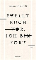 Rowohlt Verlag GmbH Stellt euch vor, ich bin fort