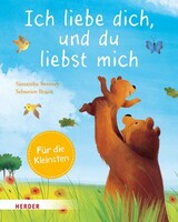 Herder Verlag GmbH Ich liebe dich, und du liebst mich (Pappbilderbuch)