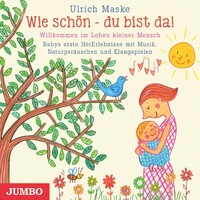 Jumbo Neue Medien + Verla Wie schön - du bist da! Willkommen im Leben kleiner Mensch (CD)