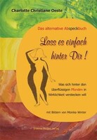 Sheema Medien Verlag Lass es einfach hinter Dir! Das alternative Abspeckbuch.