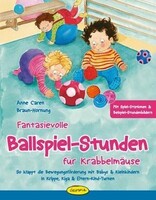 Oekotopia Verlag Fantasievolle Ballspiel-Stunden für Krabbelmäuse