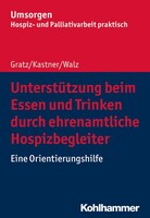 Kohlhammer W. Unterstützung beim Essen und Trinken durch ehrenamtliche Hospizbegleiter