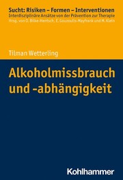 Alkoholmissbrauch und -abh&auml;ngigkeit
