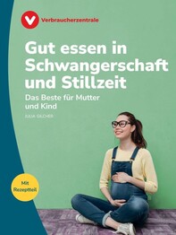 Gut essen in Schwangerschaft und Stillzeit