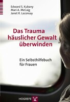 Hogrefe Verlag GmbH + Co. Das Trauma häuslicher Gewalt überwinden
