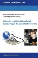 Königshausen & Neumann Gute oder vergütete Behandlung? Ethische Fragen der Gesundheitsökonomie