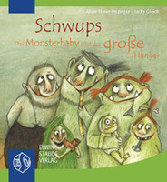 Staude Schwups -  Das Monsterbaby und der große Hunger