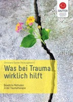 SAUTTER Verlag für Syst. Konzepte Was bei Trauma wirklich hilft