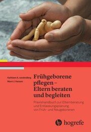 Fr&uuml;hgeborene pflegen - Eltern beraten und begleiten