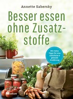 Oekom Verlag GmbH Besser essen ohne Zusatzstoffe