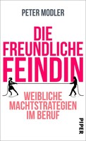 Die freundliche Feindin Piper Verlag GmbH Die freundliche Feindin