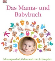 Dorling Kindersley Verlag Das Mama- und Babybuch