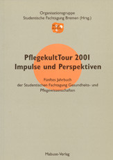 PflegekultTour 2001. Impulse und Perspektiven