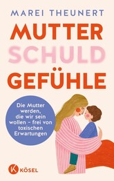 Mutterschuldgef&uuml;hle
