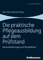 Kohlhammer W. Die praktische Pflegeausbildung auf dem Prüfstand