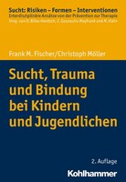 Kohlhammer W. Sucht, Trauma und Bindung bei Kindern und Jugendlichen