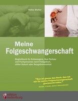 Edition Riedenburg E.U. Meine Folgeschwangerschaft - Begleitbuch für Schwangere, ihre Partner und Fachpersonen nach Fehlgeburt, stiller Geburt oder Neugeborenentod