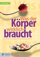 Goldegg Verlag GmbH Was der Körper wirklich braucht...