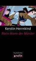 Grafit Verlag GmbH Mein Mann der Mörder