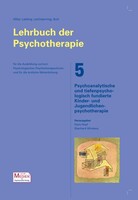 Psychosozial Verlag GbR Lehrbuch der Psychotherapie / Bd. 5: Psychoanalytische und tiefenpsychologisch fundierte Kinder- und Jugendlichenpsychotherapie
