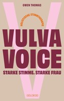 Goldegg Verlag GmbH Vulva Voice. Starke Stimme. Starke Frau