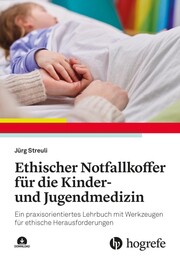 Ethischer Notfallkoffer f&uuml;r die Kinder- und Jugendmedizin