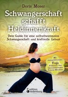 Edition Riedenburg E.U. Schwangerschaft schafft Heldinnenkraft