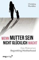 MVG Moderne Vlgs. Ges. Wenn Mutter sein nicht glücklich macht