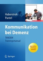Springer-Verlag GmbH Kommunikation bei Demenz - TANDEM Trainingsmanual