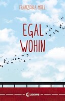 Loewe Verlag GmbH Egal wohin